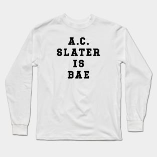 AC Slater Is Bae Shirt - Saved By The Bell Long Sleeve T-Shirt